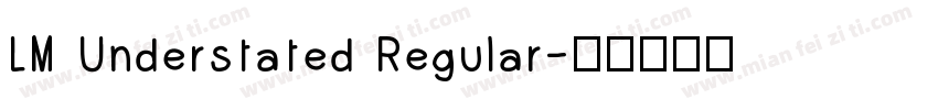 LM Understated Regular字体转换